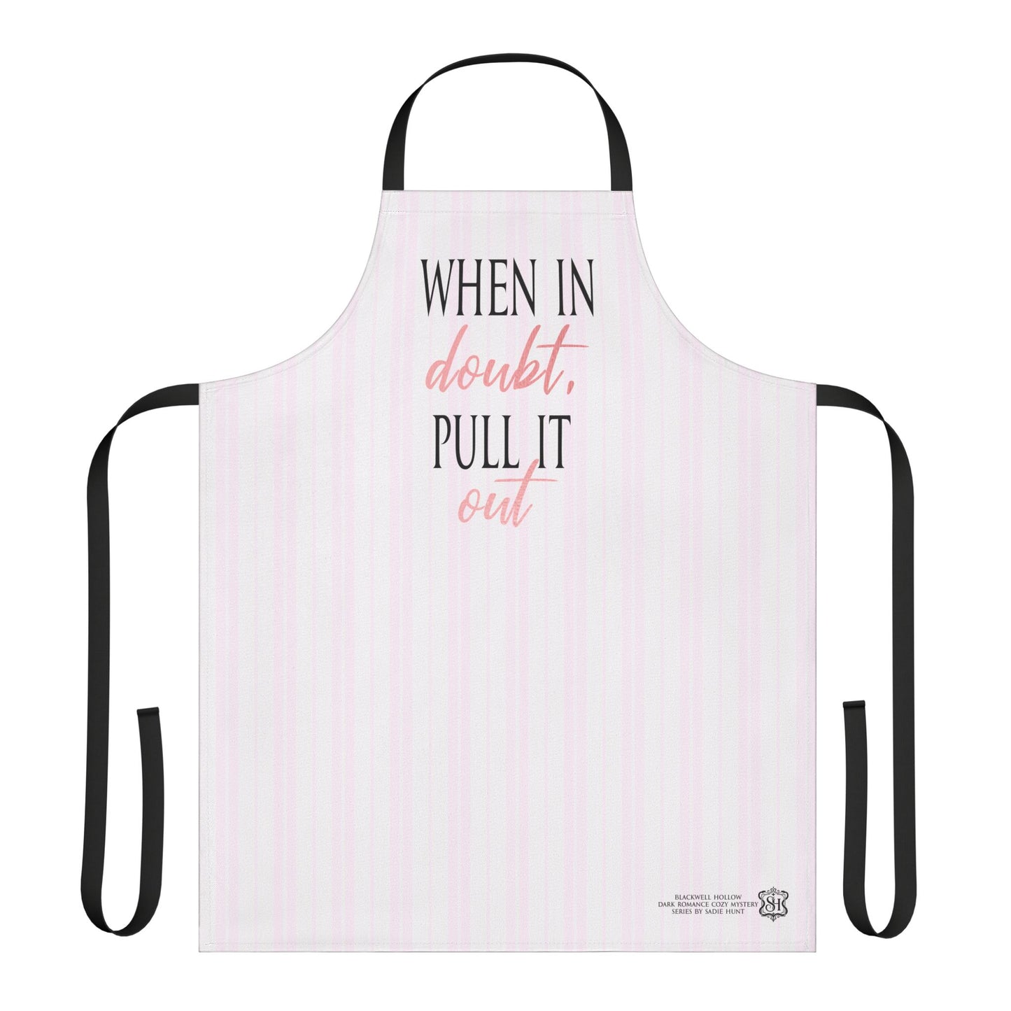 Blackwell Hollow When in Doubt, Pull it Out Apron -- 5-Color Straps