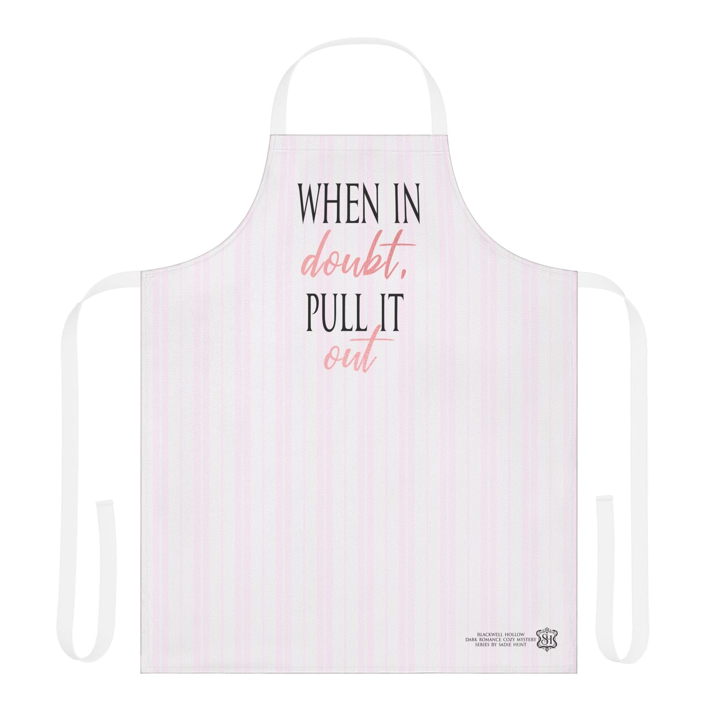 Blackwell Hollow When in Doubt, Pull it Out Apron -- 5-Color Straps