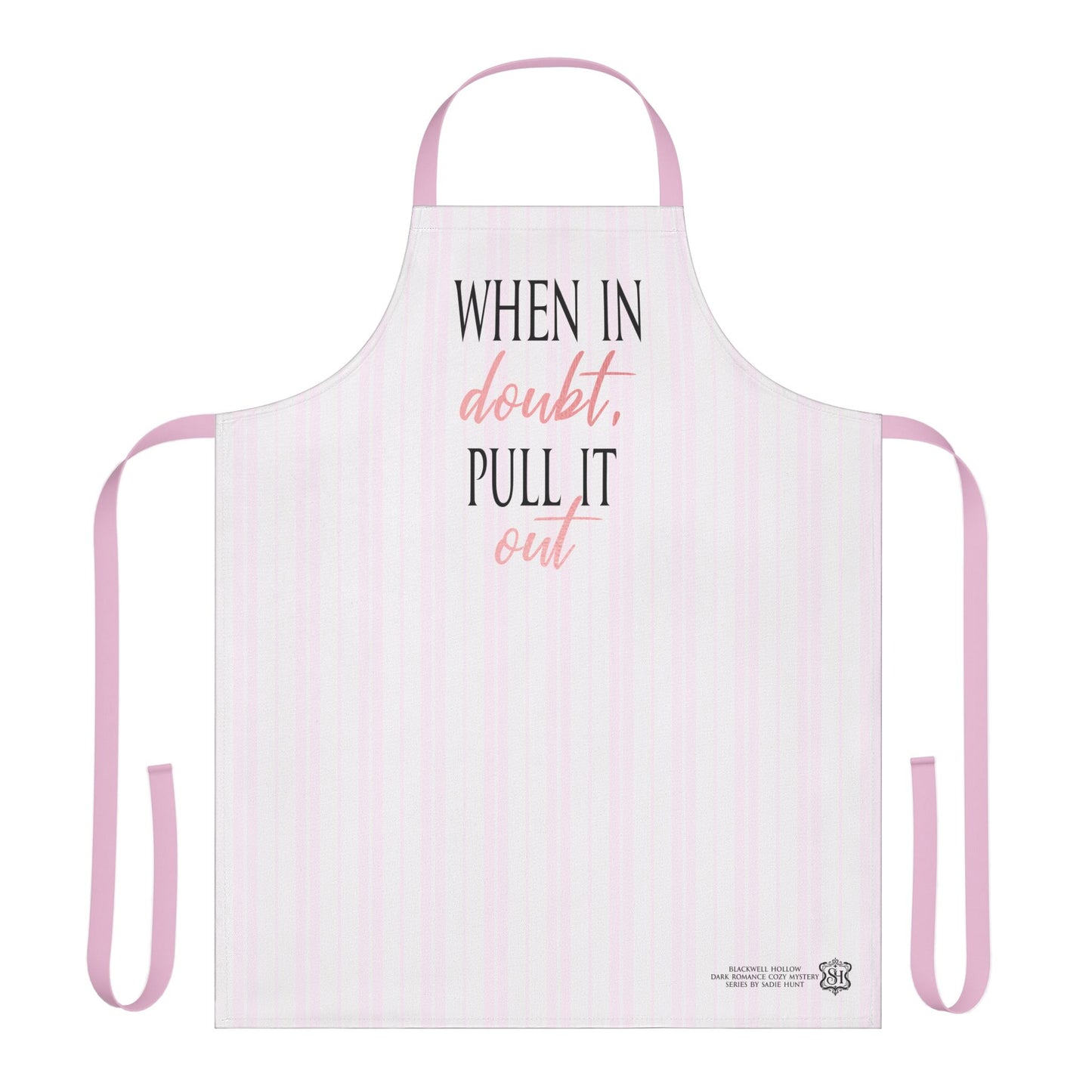 Blackwell Hollow When in Doubt, Pull it Out Apron -- 5-Color Straps