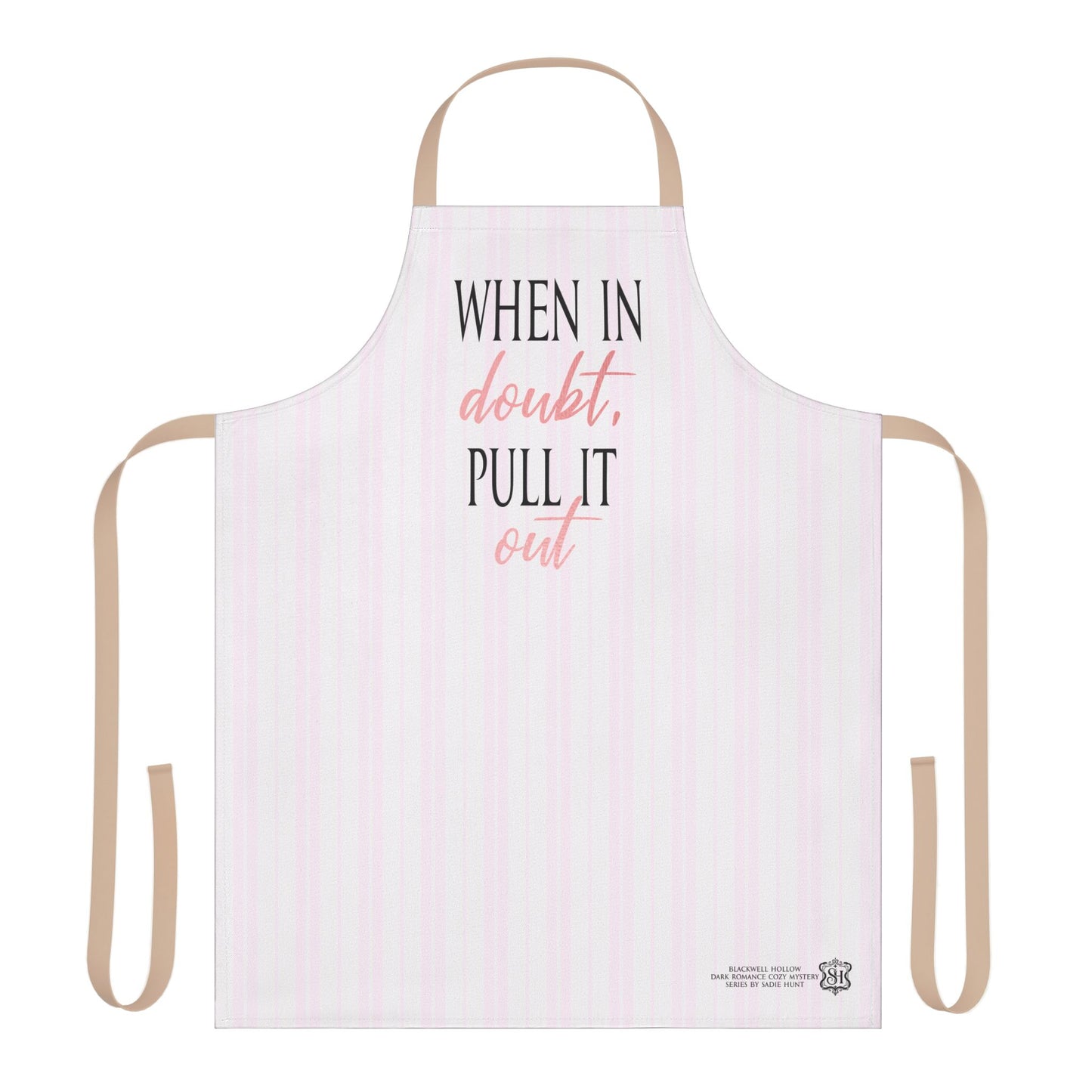 Blackwell Hollow When in Doubt, Pull it Out Apron -- 5-Color Straps